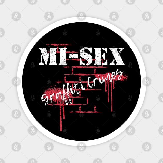Mi-Sex Graffiti Crimes Magnet by Timeless Chaos